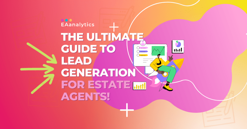 The Ultimate Guide To Lead Generation for estate agents