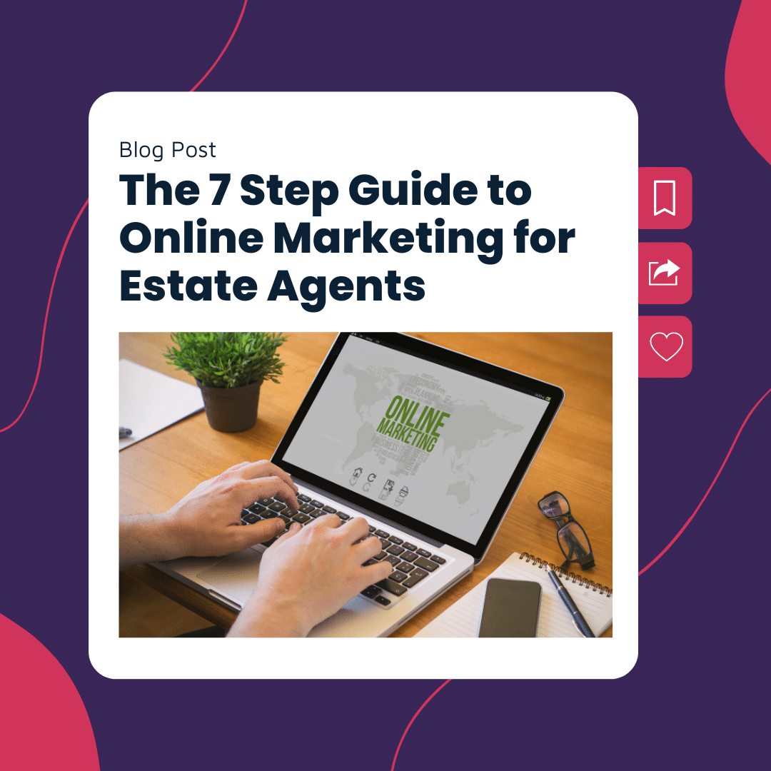 The 7 Step Guide to Online Marketing for Estate Agents
